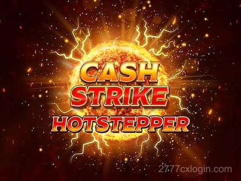 Cash Strike Hotstepper